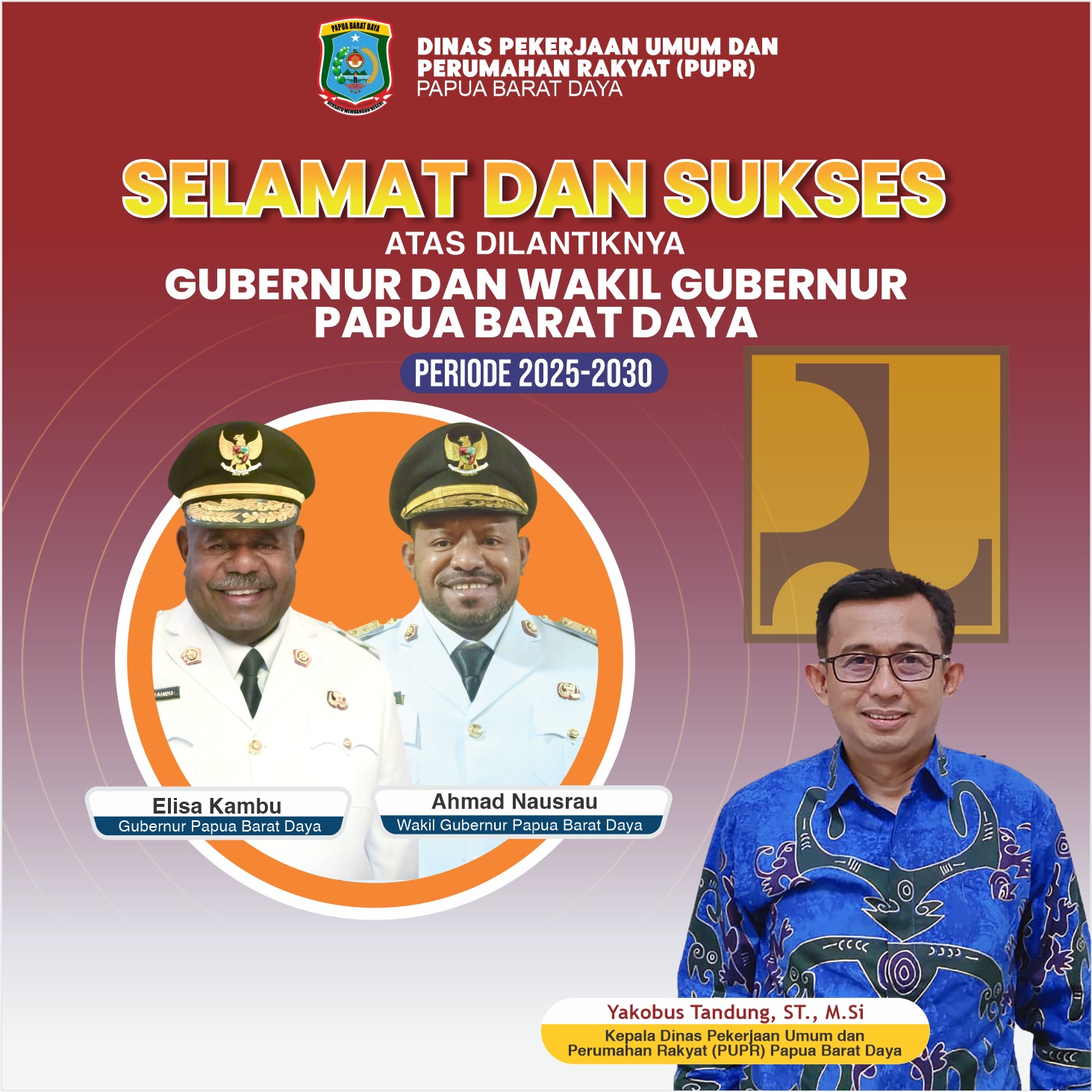 Selamat & Sukses atas dilantiknya Gubernur dan Wakil Gubernur Papua Barat Daya oleh Yakobus Tandung, S.T, M.Si