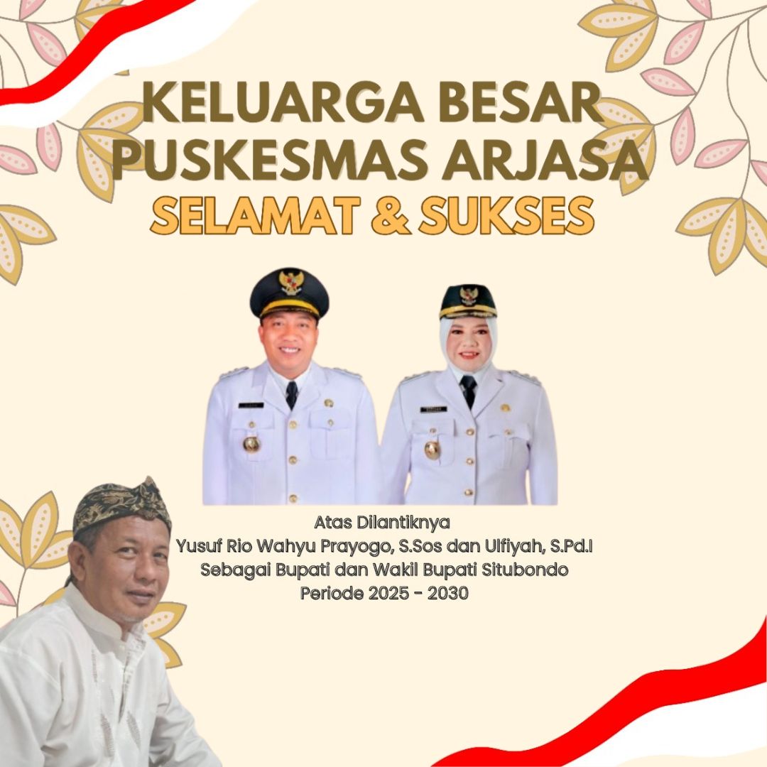 Selamat & Sukses atas dilantiknya Bupati dan Wakil Bupati Situbondo Periode 2025-2030 oleh Puskesmas Arjasa