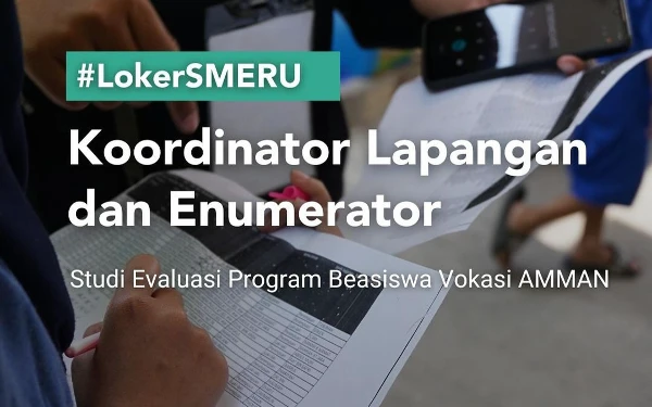 Thumbnail Berita - SMERU Institute Mencari Koordinator Lapangan dan Enumerator, Simak Ketentuannya!